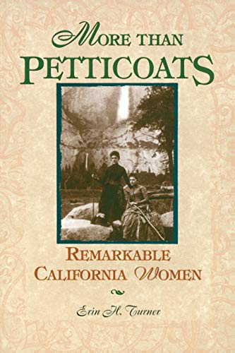 More than Petticoats Remarkable California Women [Paperback]