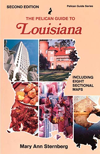The Pelican Guide to Louisiana Second Edition [Paperback]