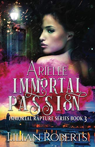 Arielle Immortal Passion (immortal Rapture Series) (volume 3) [Paperback]