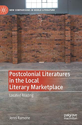 Postcolonial Literatures in the Local Literary Marketplace Located Reading [Hardcover]