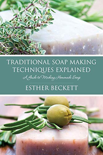 Traditional Soap Making Techniques Explained [Paperback]