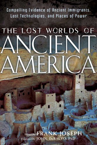 The Lost Worlds Of Ancient America Compelling Evidence Of Ancient Immigrants, L [Paperback]