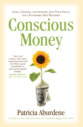 Conscious Money Living, Creating, and Investing with Your Values for a Sustaina [Paperback]