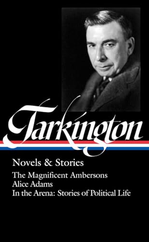 Booth Tarkington Novels &amp Stories (LOA 319) The Magnificent Ambersons / A [Hardcover]