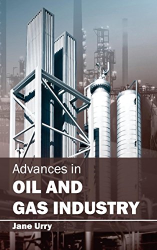 Advances In Oil And Gas Industry [Hardcover]