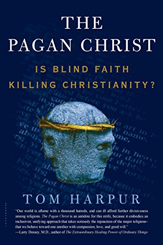 The Pagan Christ Is Blind Faith Killing Christianity [Paperback]