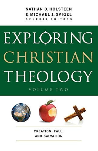 Exploring Christian Theology Creation, Fall, And Salvation [Paperback]