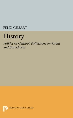 History Politics or Culture Reflections on Ranke and Burckhardt [Paperback]