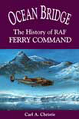 Ocean Bridge The History Of Raf Ferry Command [Paperback]