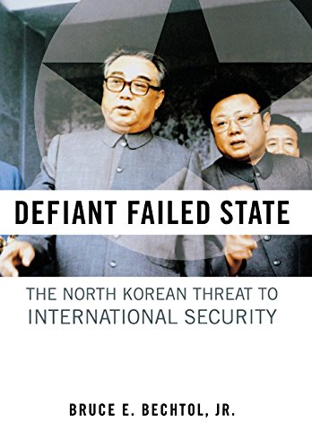 Defiant Failed State The North Korean Threat to International Security [Hardcover]