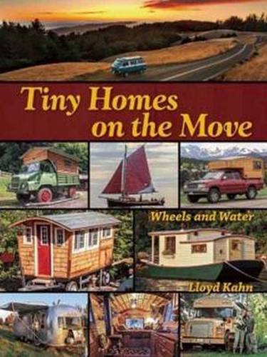 Tiny Homes on the Move Wheels and Water [Paperback]