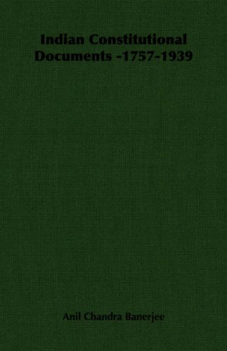 Indian Constitutional Documents 17571939 [Unknown]