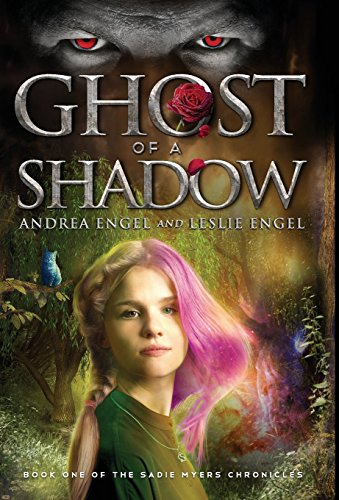Ghost Of A Shadow Book One Of The Sadie Myers Chronicles [Hardcover]