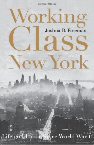 Working-Class New York Life and Labor Since World War II [Paperback]