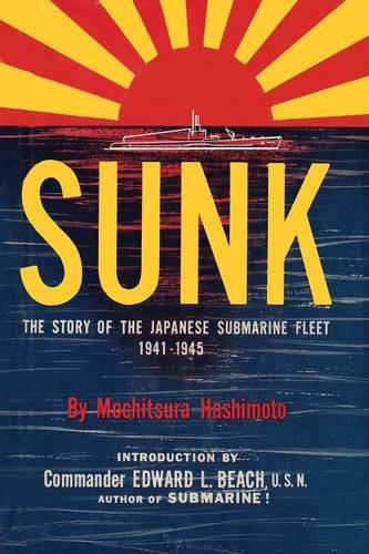 Sunk The Story Of The Japanese Submarine Fleet, 1941-1945 [Paperback]