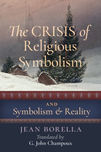 The Crisis Of Religious Symbolism & Symbolism And Reality [Paperback]
