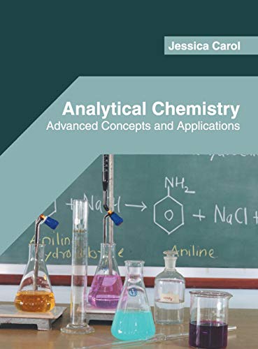 Analytical Chemistry Advanced Concepts and Applications [Hardcover]