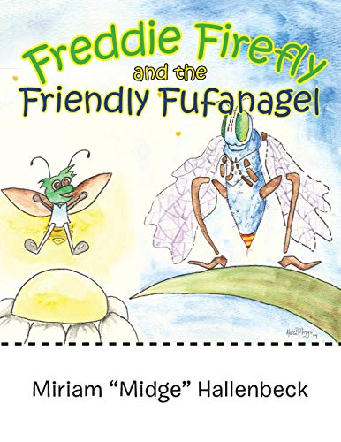 Freddie Firefly and the Friendly Fufanagel [Paperback]