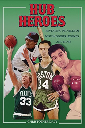 Hub Heroes  Revealing Profiles of Boston Sports Legends... and More [Paperback]