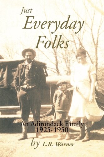 Just Everyday Folks  An Adirondack Family 1925-1950 [Paperback]