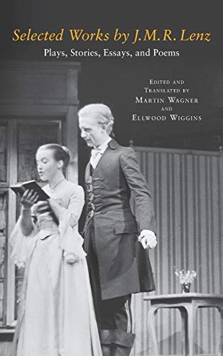 Selected Works by J. M. R. Lenz Plays, Stories, Essays, and Poems [Hardcover]