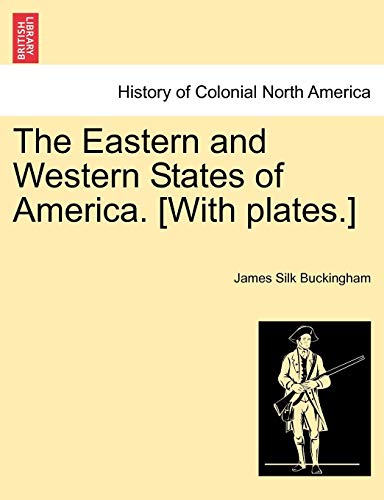 The Eastern And Western States Of America. [with Plates.] [Paperback]