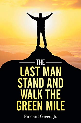 The Last Man Stand And Walk The Green Mile [Paperback]