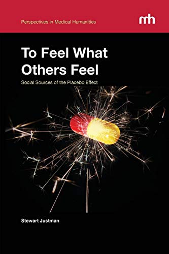 To Feel What Others Feel Social Sources Of The Placebo Effect [Paperback]