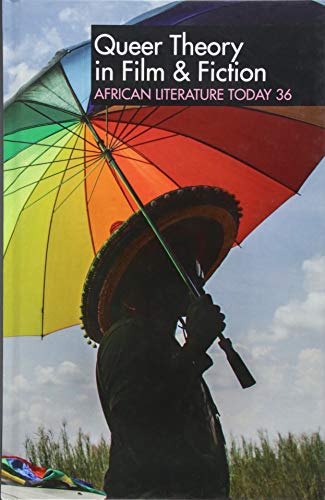 ALT 36 Queer Theory in Film &amp Fiction African Literature Today [Hardcover]