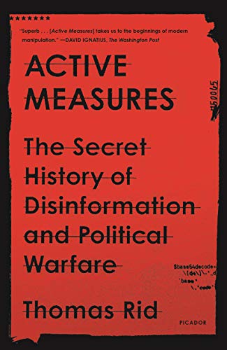 Active Measures The Secret History of Disinformation and Political Warfare [Paperback]
