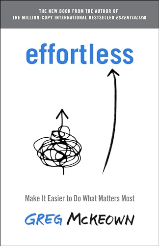 Effortless Make It Easier to Do What Matters Most [Hardcover]