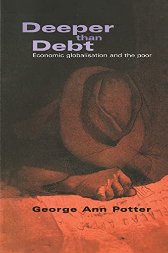 Deeper Than Debt Economic Globalization and the Poor [Paperback]