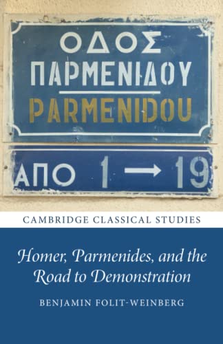 Homer, Parmenides, and the Road to Demonstration [Paperback]