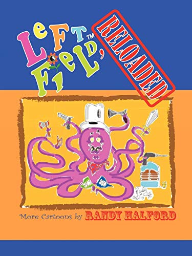 Left Field, Reloaded More Cartoons By Randy Halford [Paperback]