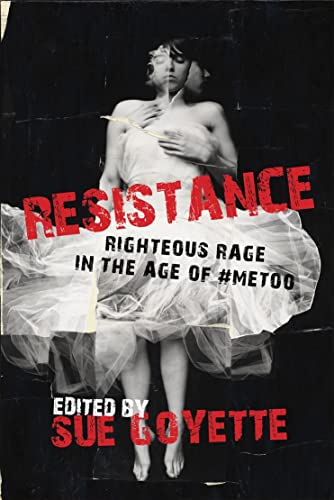 Resistance Righteous Rage in the Age of MeToo [Paperback]