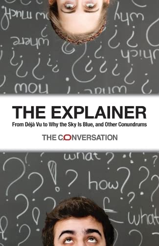 The Explainer From Dj Vu to Why the Sky Is Blue, and Other Conundrums [Paperback]