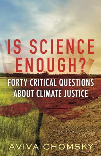 Is Science Enough Forty Critical Questions About Climate Justice [Paperback]