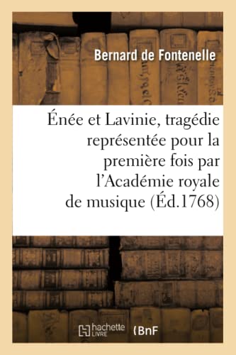 Enee et Lavinie, Tragedie Representee Pour la Premiere Fois Par l'Academie Royal [Paperback]