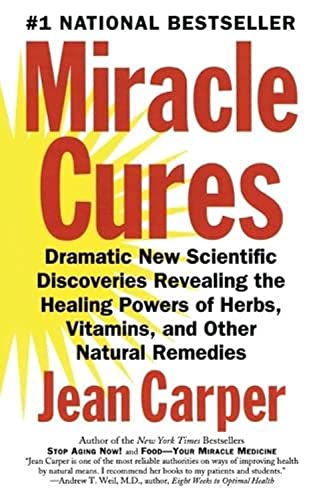 Miracle Cures Dramatic New Scientific Discoveries Revealing the Healing Powers  [Paperback]