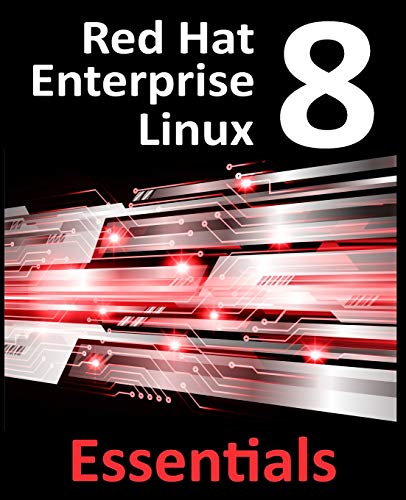 Red Hat Enterprise Linux 8 Essentials  Learn to Install, Administer and Deploy  [Paperback]