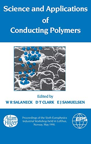 Science and Applications of Conducting Polymers, Papers from the Sixth European  [Hardcover]