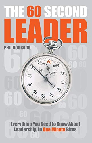 The 60 Second Leader Everything You Need to Know About Leadership, in 60 Second [Paperback]
