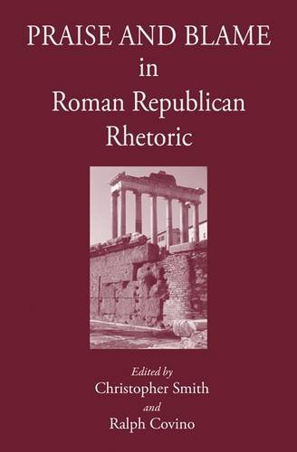 Praise and Blame in Roman Republican Rhetoric [Hardcover]