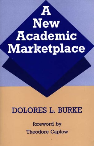 A New Academic Marketplace (contributions To The Study Of Education) [Hardcover]