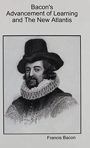 Bacon's Advancement Of Learning And The New Atlantis [Hardcover]