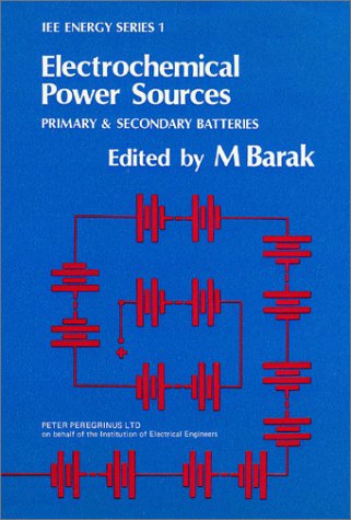 Electrochemical Power Sources Primary and Secondary Batteries [Hardcover]