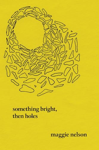 Something Bright, Then Holes Poems [Paperback]