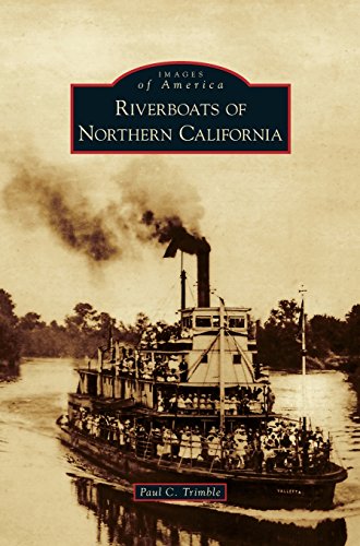 Riverboats of Northern California [Hardcover]