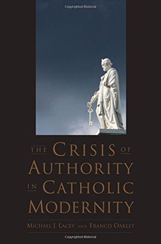 The Crisis of Authority in Catholic Modernity [Paperback]