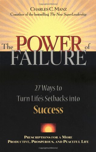 The Power of Failure 27 Ways to Turn Life's Setbacks Into Success [Paperback]